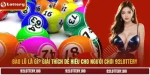 bao lo la gi giai thich de hieu cho nguoi choi 92lottery 2