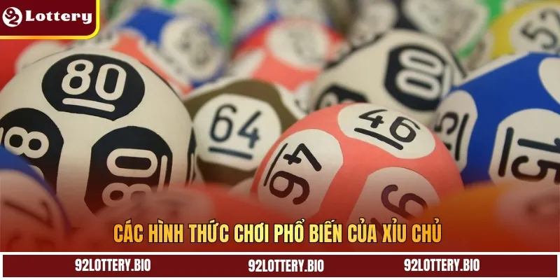 Các hình thức chơi phổ biến của xỉu chủ