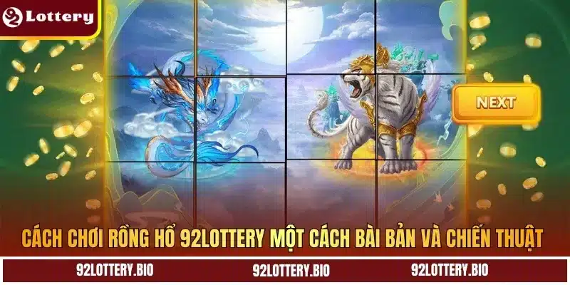 Cách chơi Rồng Hổ 92lottery một cách bài bản và chiến thuật