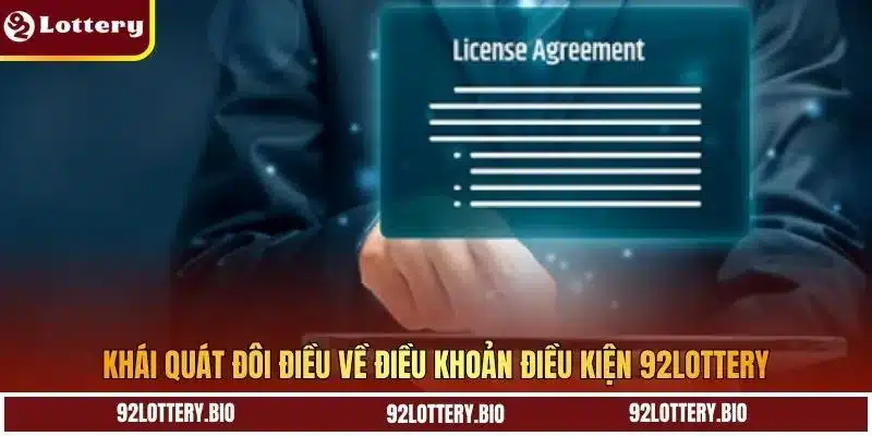 Khái quát đôi điều về điều khoản điều kiện 92LOTTERY