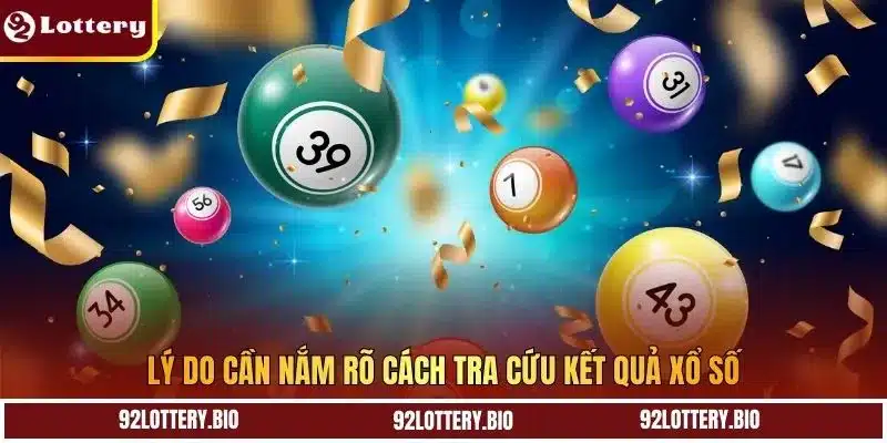 Lý do cần nắm rõ cách tra cứu kết quả xổ số