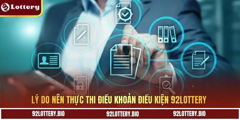 Lý do nên thực thi điều khoản điều kiện 92LOTTERY