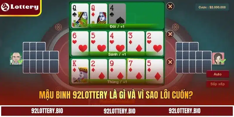 Mậu Binh 92LOTTERY là gì và vì sao lôi cuốn?