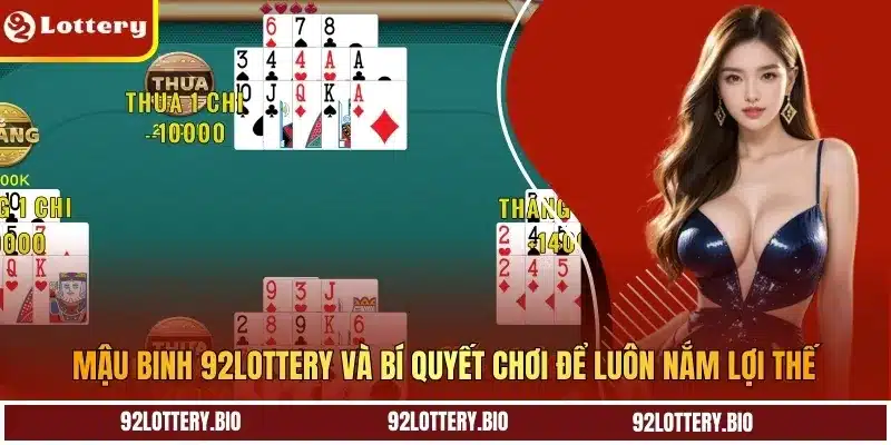 mau binh 92lottery va bi quyet choi de luon nam loi the