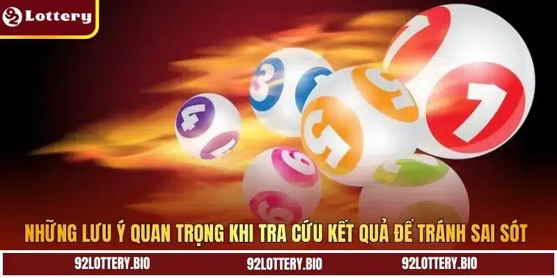 Những lưu ý quan trọng khi tra cứu kết quả để tránh sai sót