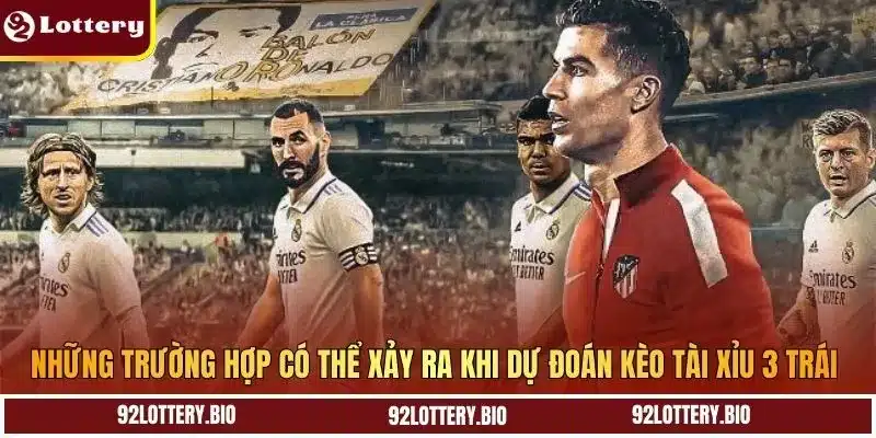 Những trường hợp có thể xảy ra khi dự đoán kèo tài xỉu 3 trái