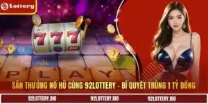 san thuong no hu cung 92lottery bi quyet trung 1 ty dong