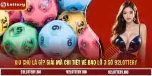 xiu chu la gi giai ma chi tiet ve bao lo 3 so 92lottery 2