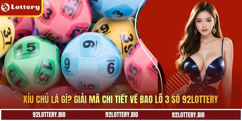 xiu chu la gi giai ma chi tiet ve bao lo 3 so 92lottery 2